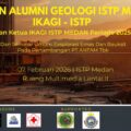 MUBES II IKAGI ISTP Medan Tetapkan Kepemimpinan Baru, Perkuat Arah Strategis Alumni Geologi